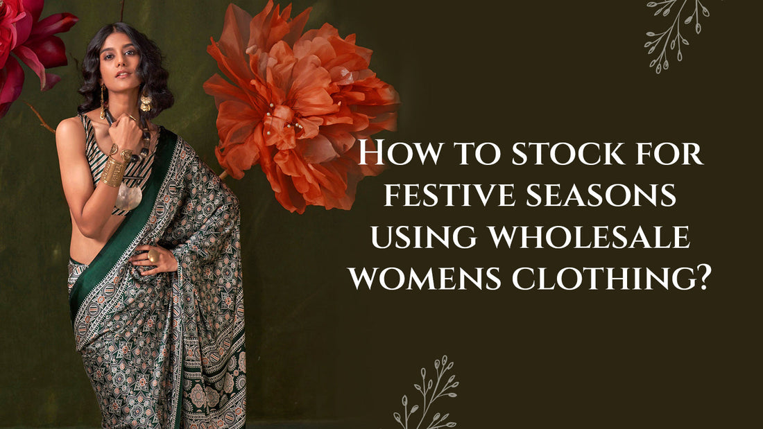 How to Stock for Festive Seasons Using Wholesale Women's Clothing?